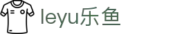 leyu乐鱼体育中国官网 - 综合体育数据平台
